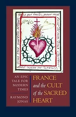 E-Book (pdf) France and the Cult of the Sacred Heart von Raymond Jonas