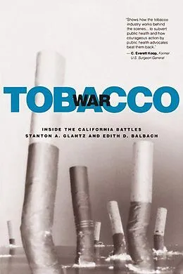 E-Book (epub) Tobacco War von Stanton A. Glantz, Edith D. Balbach