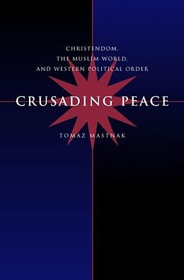 eBook (pdf) Crusading Peace de Tomaz Mastnak