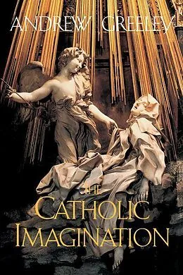 E-Book (epub) The Catholic Imagination von Andrew Greeley