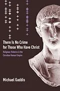 E-Book (epub) There Is No Crime for Those Who Have Christ von Michael Gaddis