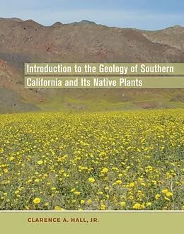 E-Book (pdf) Introduction to the Geology of Southern California and Its Native Plants von Clarence A. Hall Jr.
