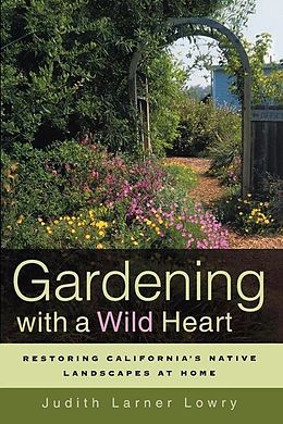 E-Book (epub) Gardening with a Wild Heart von Judith Larner Lowry
