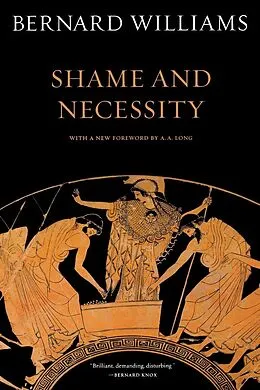 E-Book (epub) Shame and Necessity, Second Edition von Bernard Williams