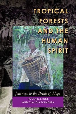 eBook (pdf) Tropical Forests and the Human Spirit de Roger D. Stone, Claudia D'Andrea