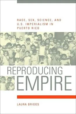E-Book (pdf) Reproducing Empire von Laura Briggs