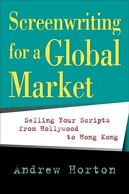E-Book (pdf) Screenwriting for a Global Market von Andrew Horton