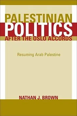 E-Book (pdf) Palestinian Politics after the Oslo Accords von Nathan Brown
