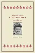 E-Book (pdf) Tragic Tale of Claire Ferchaud and the Great War von Raymond Jonas