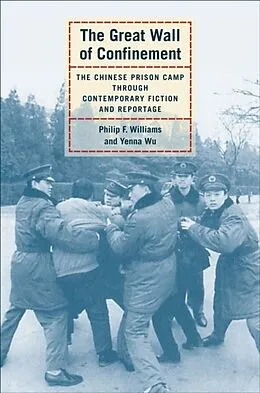E-Book (pdf) The Great Wall of Confinement von Philip F. Williams, Yenna Wu