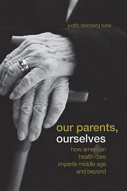 E-Book (pdf) Our Parents, Ourselves von Judith Steinberg Turiel