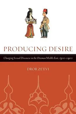 E-Book (pdf) Producing Desire von Dror Ze'evi