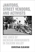 E-Book (pdf) Janitors, Street Vendors, and Activists von Christian Zlolniski