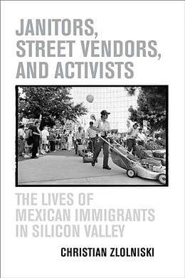 eBook (pdf) Janitors, Street Vendors, and Activists de Christian Zlolniski