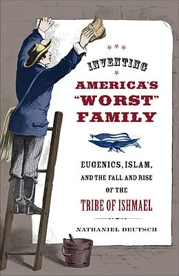 E-Book (epub) Inventing America's Worst Family von Nathaniel Deutsch