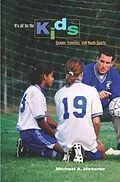 E-Book (pdf) It's All for the Kids von Michael Messner