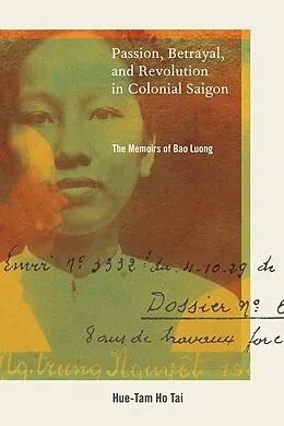 E-Book (epub) Passion, Betrayal, and Revolution in Colonial Saigon von Hue-Tam Ho Tai