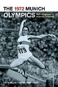 E-Book (epub) The 1972 Munich Olympics and the Making of Modern Germany von Kay Schiller, Chris Young