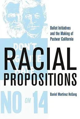 E-Book (epub) Racial Propositions von Daniel Martinez Hosang