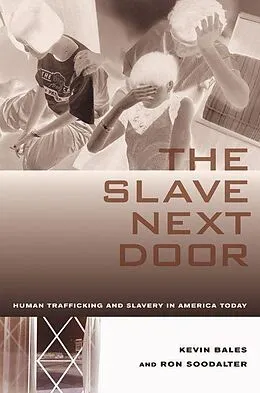 E-Book (epub) The Slave Next Door von Kevin Bales, Ron Soodalter