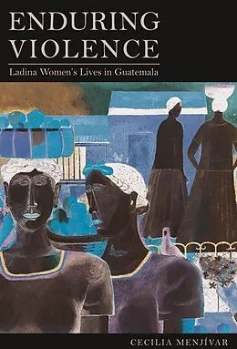 E-Book (epub) Enduring Violence von Cecilia Menjívar