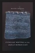 E-Book (epub) Everyday Writing in the Graeco-Roman East von Roger S. Bagnall