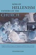 E-Book (epub) Sons of Hellenism, Fathers of the Church von Susanna Elm