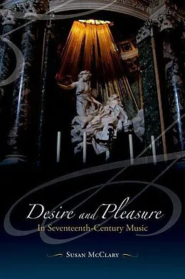 E-Book (epub) Desire and Pleasure in Seventeenth-Century Music von Susan Mcclary