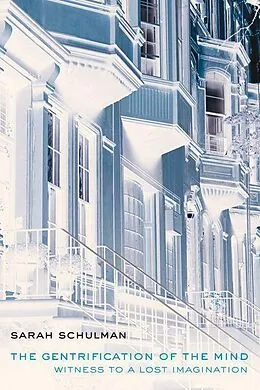 E-Book (epub) The Gentrification of the Mind von Sarah Schulman