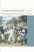 E-Book (epub) The Fear of French Negroes von Sara E. Johnson