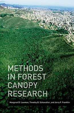 E-Book (epub) Methods in Forest Canopy Research von Margaret D. Lowman, Timothy Schowalter, Jerry Franklin