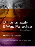 E-Book (epub) Unfortunately, It Was Paradise von Mahmoud Darwish