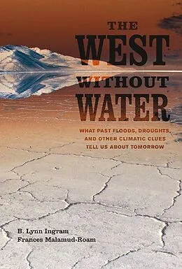 E-Book (epub) The West without Water von B. Lynn Ingram, Frances Malamud-Roam