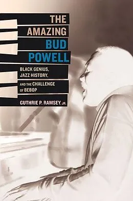 E-Book (epub) The Amazing Bud Powell von Guthrie P. Ramsey