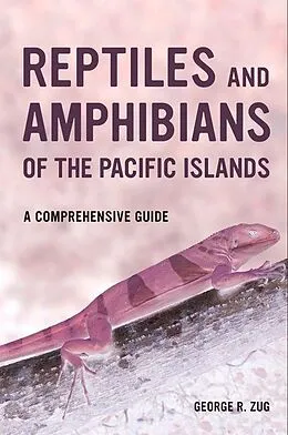 E-Book (epub) Reptiles and Amphibians of the Pacific Islands von George R. Zug