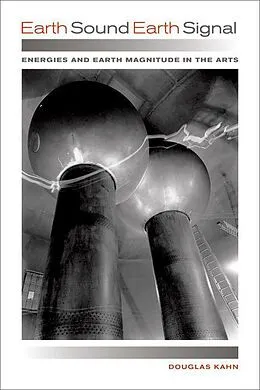E-Book (epub) Earth Sound Earth Signal von Douglas Kahn