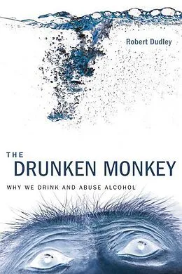E-Book (epub) The Drunken Monkey von Robert Dudley