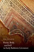 E-Book (epub) Purity, Body, and Self in Early Rabbinic Literature von Mira Balberg
