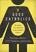 E-Book (epub) Good Catholics von Patricia Miller