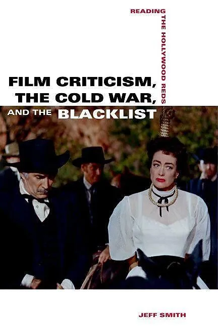 Film Criticism, the Cold War, and the Blacklist