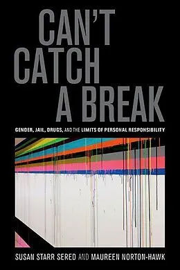 E-Book (epub) Can't Catch a Break von Susan Starr Sered, Maureen Norton-Hawk