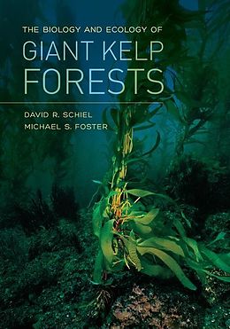 E-Book (epub) The Biology and Ecology of Giant Kelp Forests von David R. Schiel, Michael S. Foster