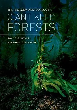 E-Book (epub) The Biology and Ecology of Giant Kelp Forests von David R. Schiel, Michael S. Foster