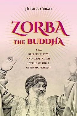 E-Book (epub) Zorba the Buddha von Hugh B. Urban