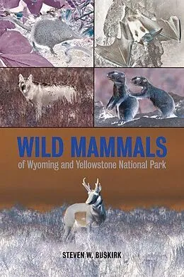 E-Book (epub) Wild Mammals of Wyoming and Yellowstone National Park von Steven W. Buskirk