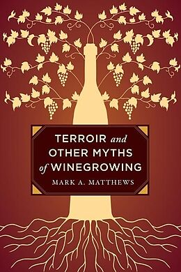 eBook (epub) Terroir and Other Myths of Winegrowing de Mark A. Matthews