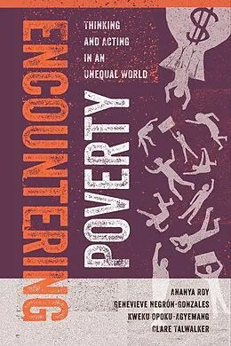 E-Book (epub) Encountering Poverty von Ananya Roy, Genevieve Negrón-Gonzales, Kweku Opoku-Agyemang