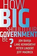 E-Book (epub) How Big Should Our Government Be? von Jon Bakija, Lane Kenworthy, Peter Lindert