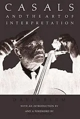 E-Book (epub) Casals and the Art of Interpretation von David Blum