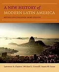 E-Book (epub) A New History of Modern Latin America von Lawrence A. Clayton, Michael L. Conniff, Susan M. Gauss